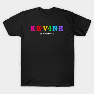 Kevine - Beautiful. T-Shirt